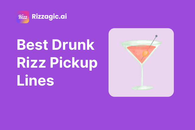 Best Drunk Rizz Pickup Lines for Bars, Parties & Apps