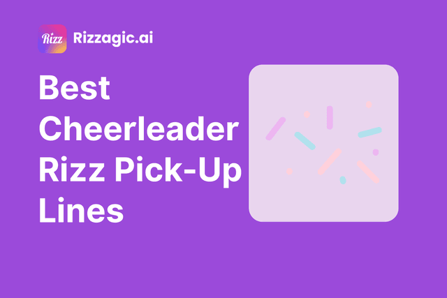 125+ Best Cheerleader Rizz Pick-Up Lines to Score Big in 2025