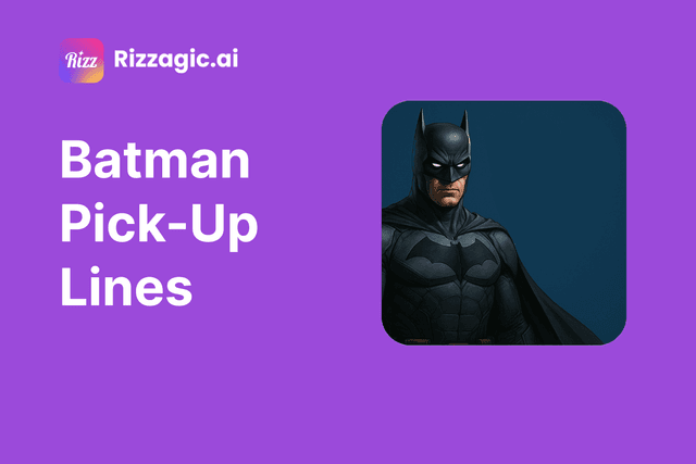 50+ Batman Pick-Up Lines That Actually Rizz Hard